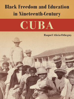 cover image of Black Freedom and Education in Nineteenth-Century Cuba